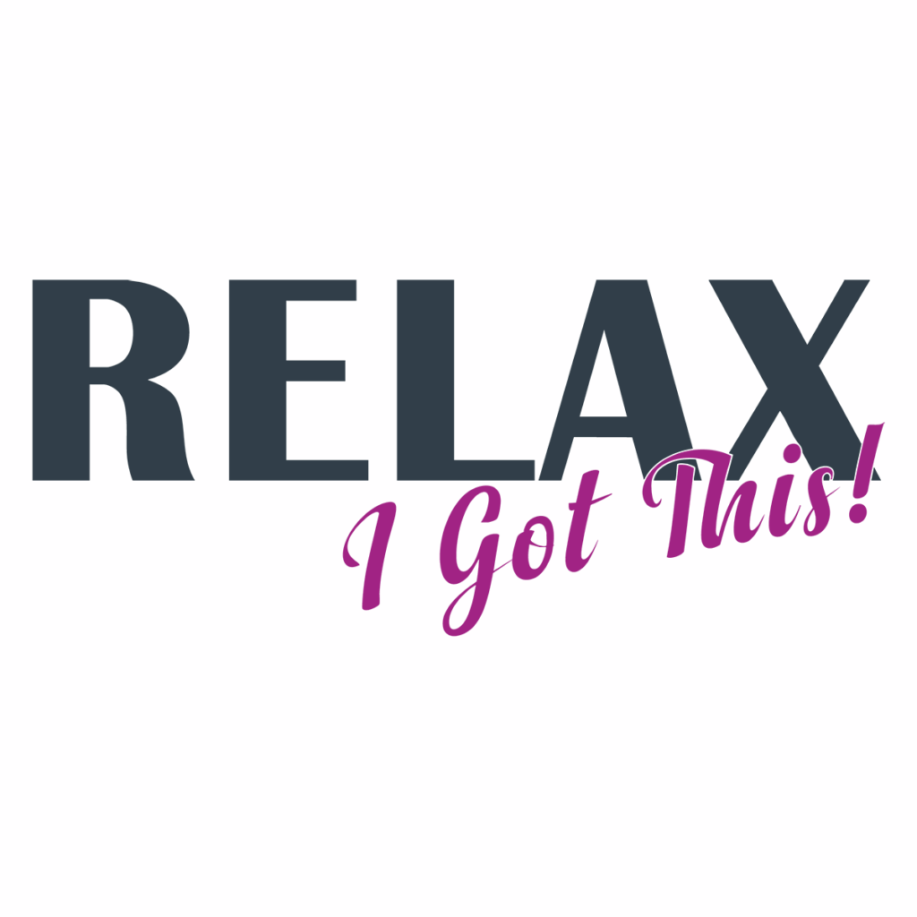 Relax I Got This!